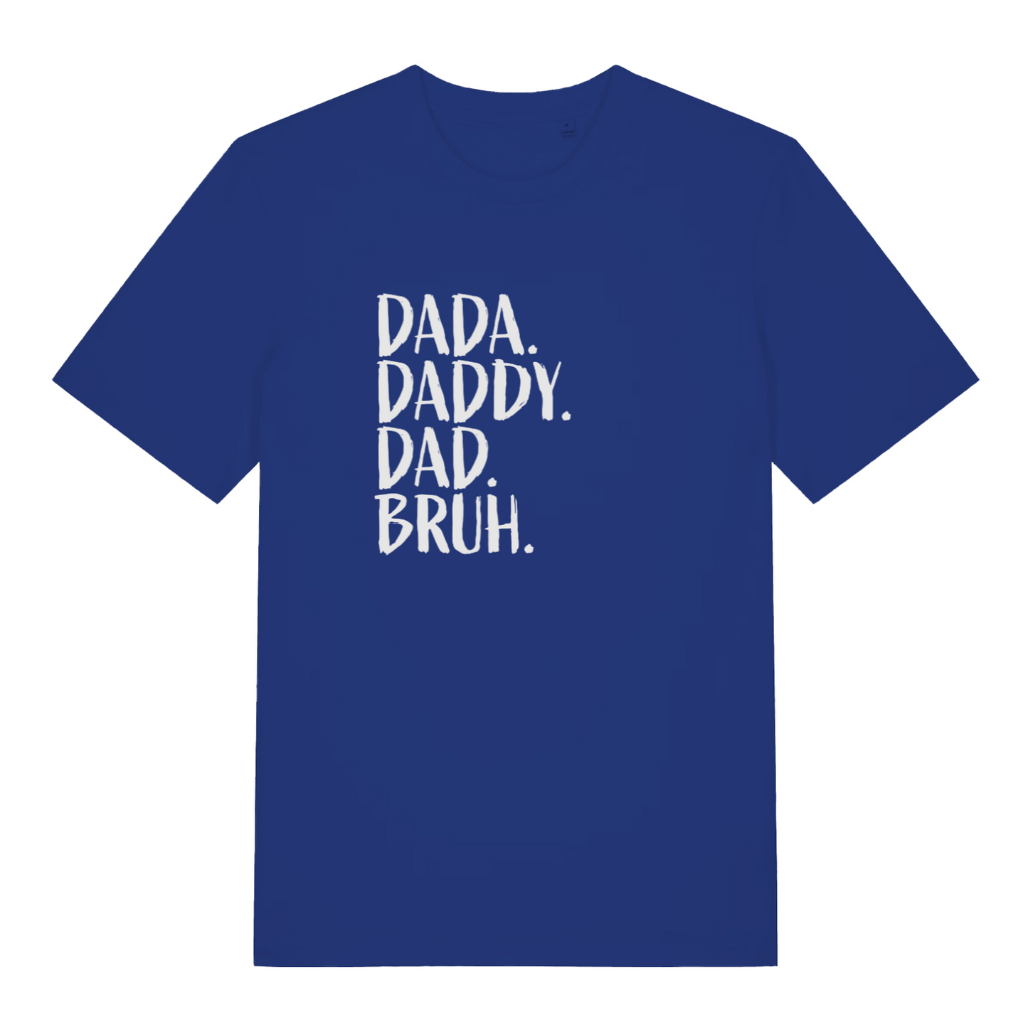 blue slogan t-shirt with the text 'dada, daddy, dad, bruh'