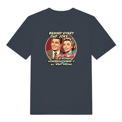 ink grey funny dad t-shirt with the graphic of a 1950's style couple and the slogan 'behind every dad joke is a woman wondering where it all went wrong'