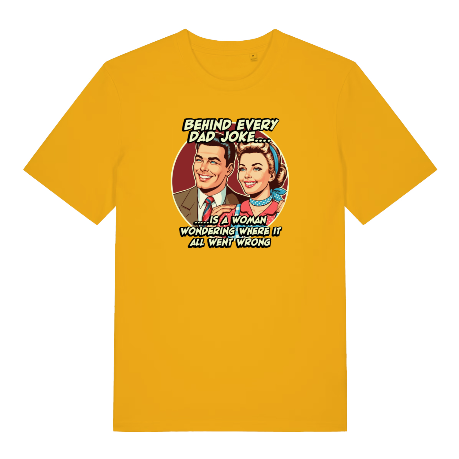 yellow funny dad t-shirt with the graphic of a 1950's style couple and the slogan 'behind every dad joke is a woman wondering where it all went wrong'