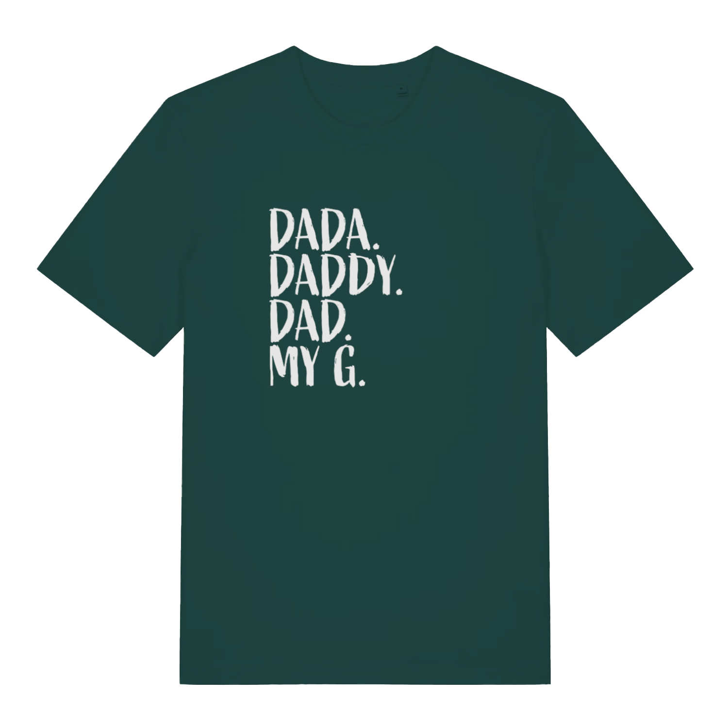 green slogan t-shirt with the text 'dada, daddy, dad, my g'