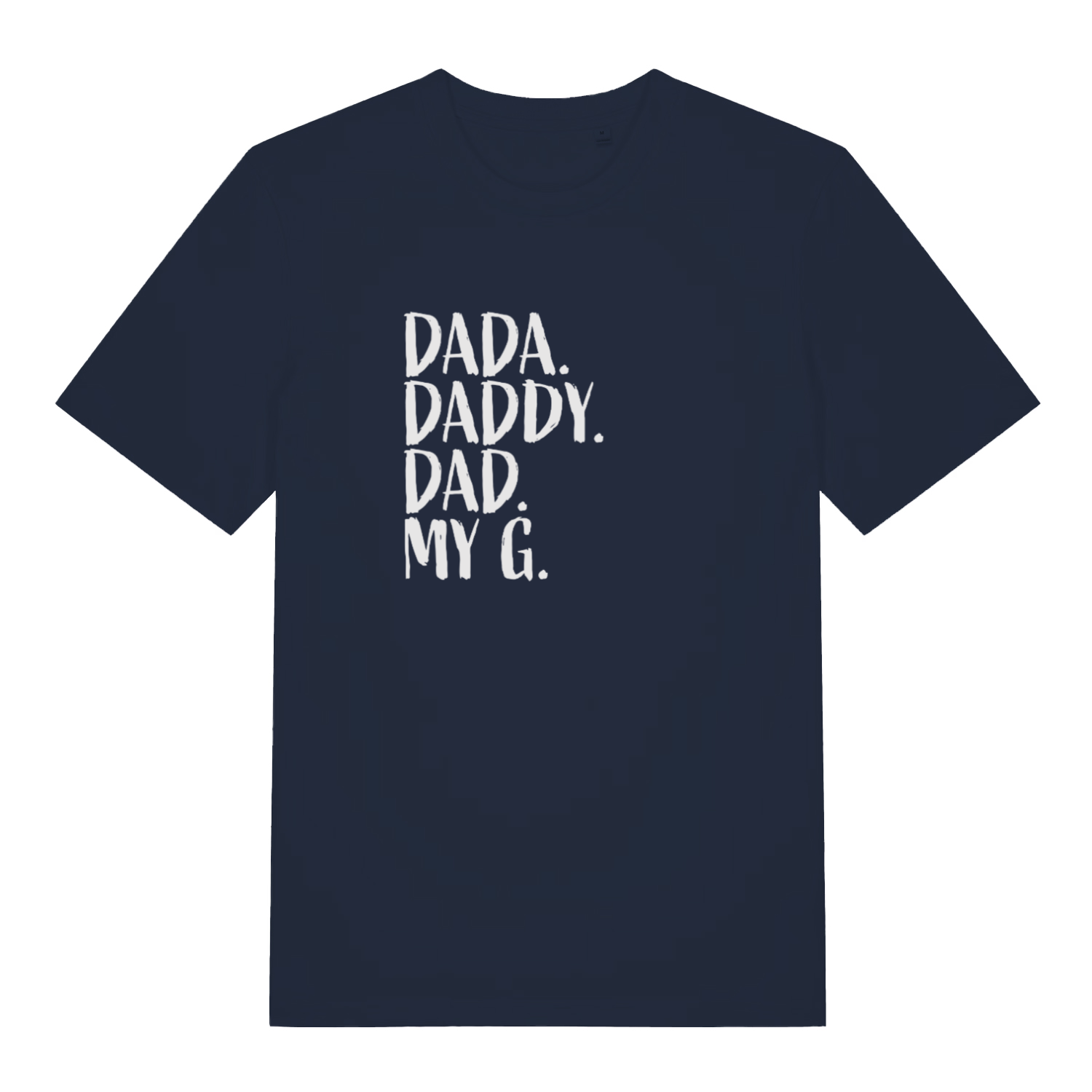 navy slogan t-shirt with the text 'dada, daddy, dad, my g'