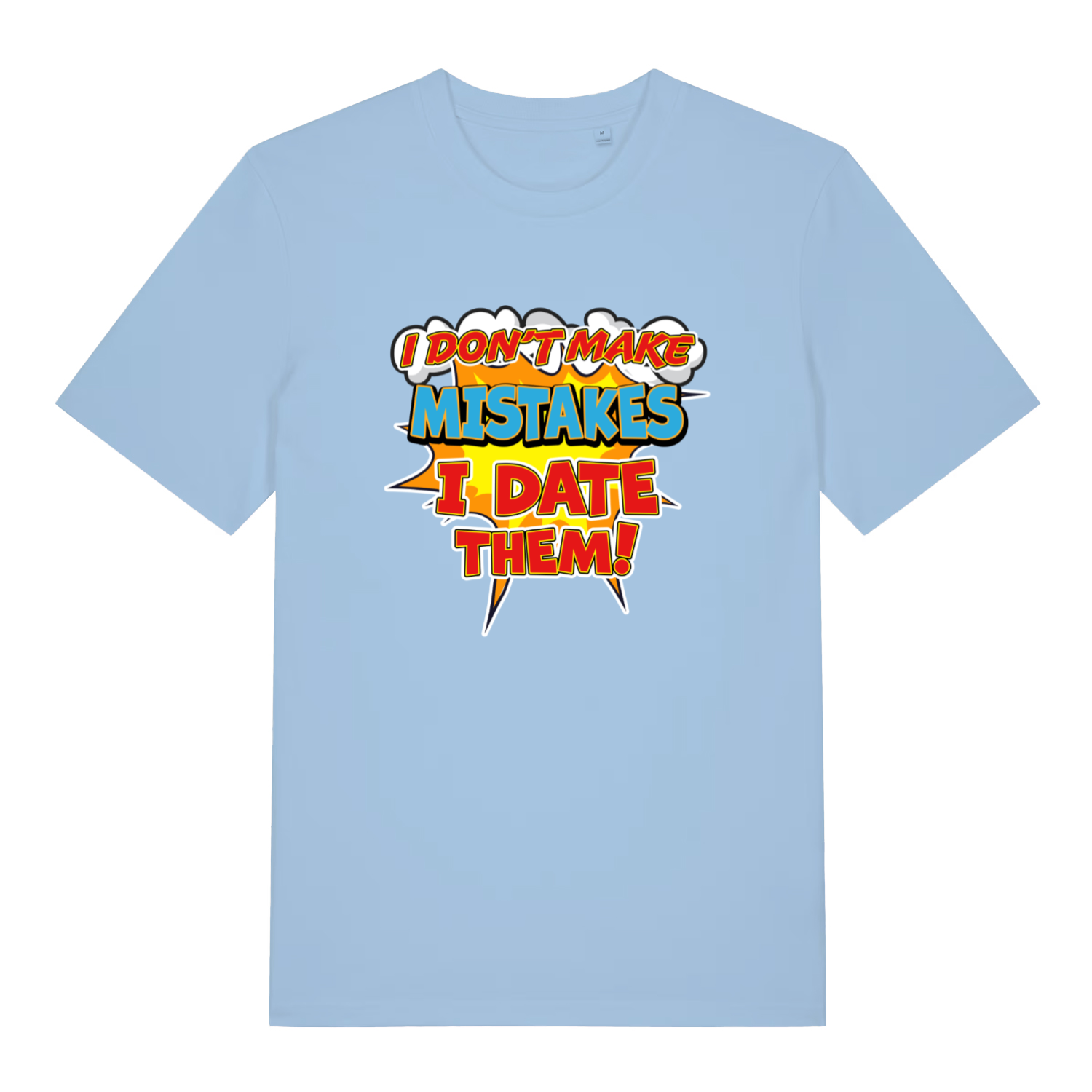 Light Blue women's Date Mistakes T-shirt flat lay with vibrant "I Date Them" explosion design