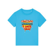 blue funny slogan t-shirt that reads 'i don't make mistakes i date them'