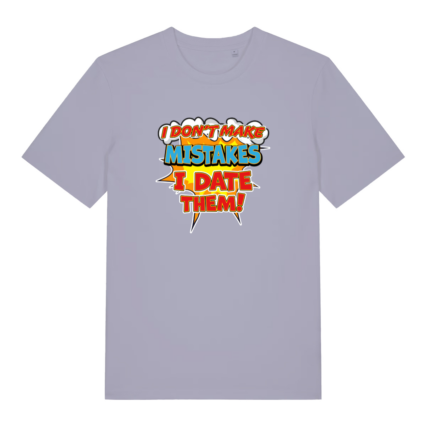 lavender women's funny slogan t-shirt with the text 'i don't make mistakes i date them'