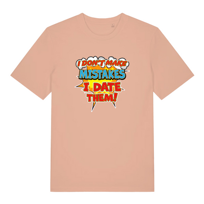 peach women's funny slogan t-shirt with the text 'i don't make mistakes i date them'