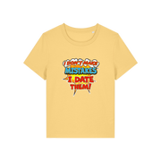 yellow funny slogan t-shirt that reads 'i don't make mistakes i date them'