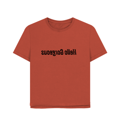 Rust Hello Gorgeous Women's Relaxed Fit T-shirt
