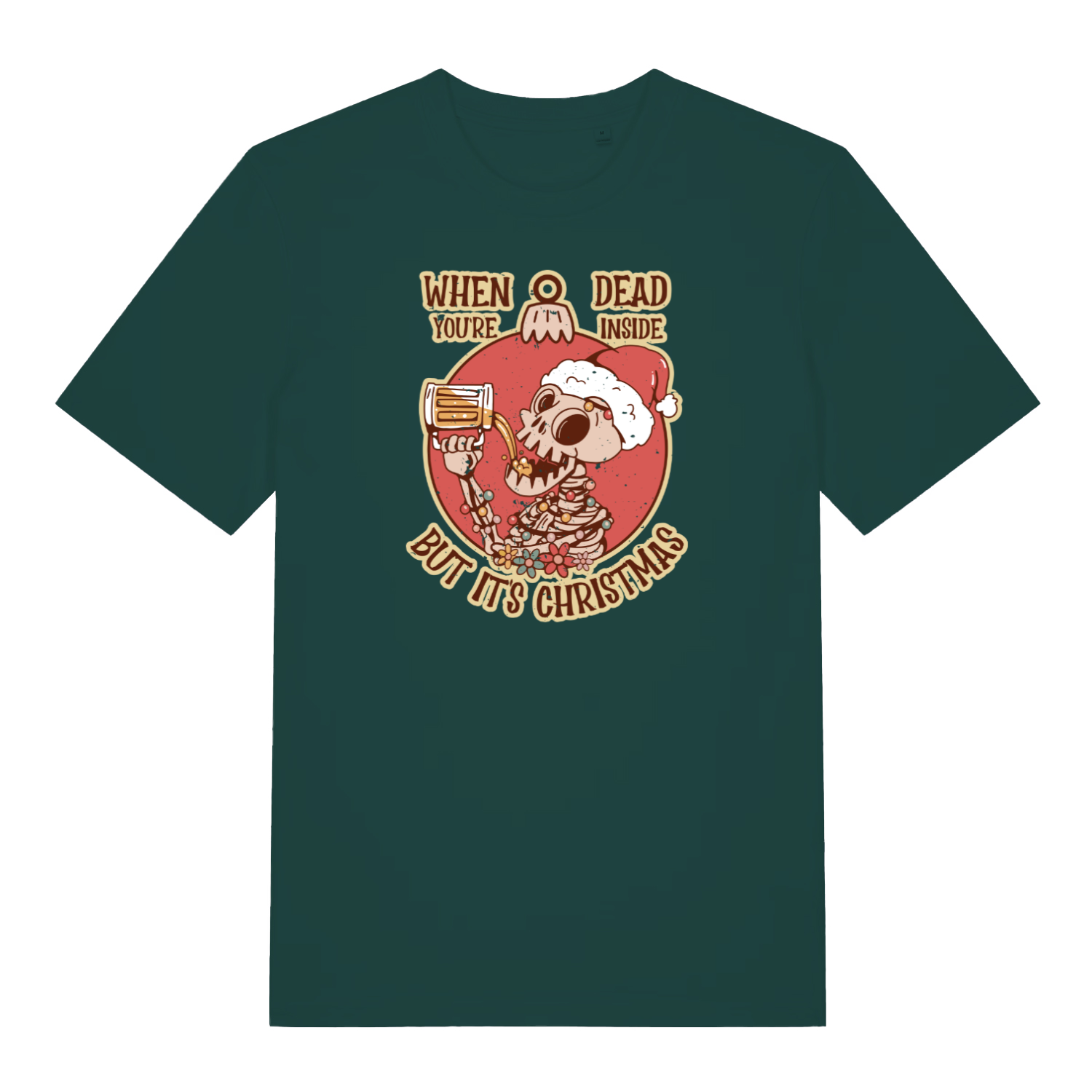 green christmas t-shirt with the graphic of a skeleton drinking a beer and the slogan 'when you're dead inside but it's christmas'