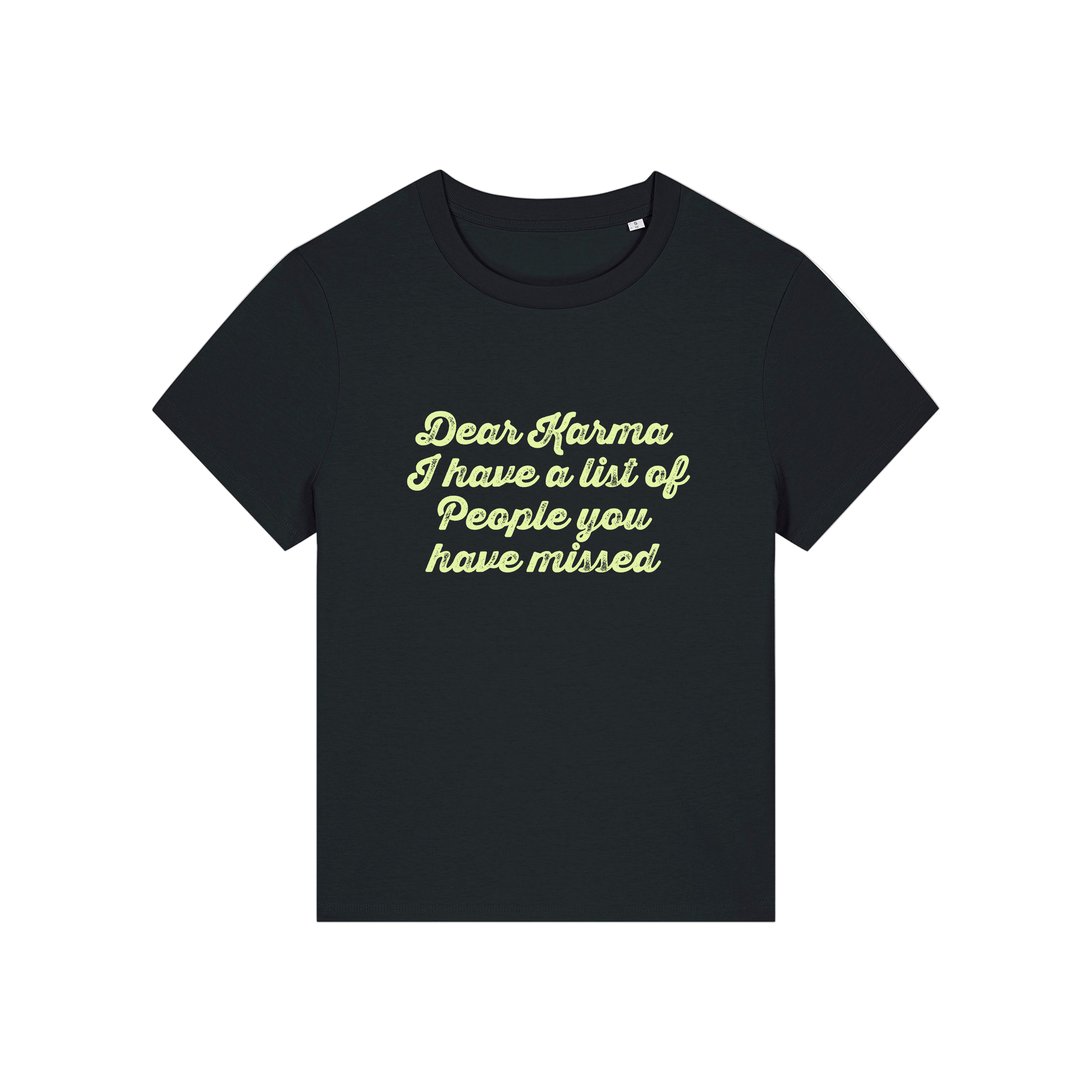 black sarcastic t-shirt with the slogan 'dear karma i have a list of people you have missed'