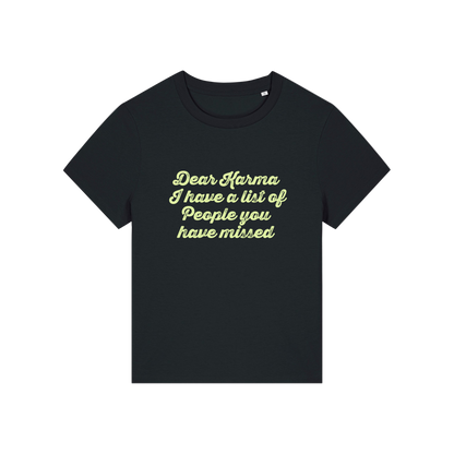 black sarcastic t-shirt with the slogan 'dear karma i have a list of people you have missed'