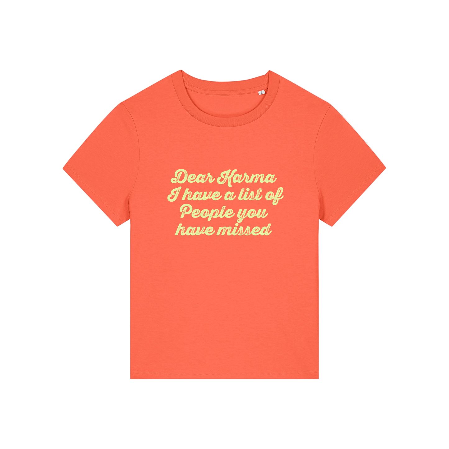 orange sarcastic t-shirt with the slogan 'dear karma i have a list of people you have missed'