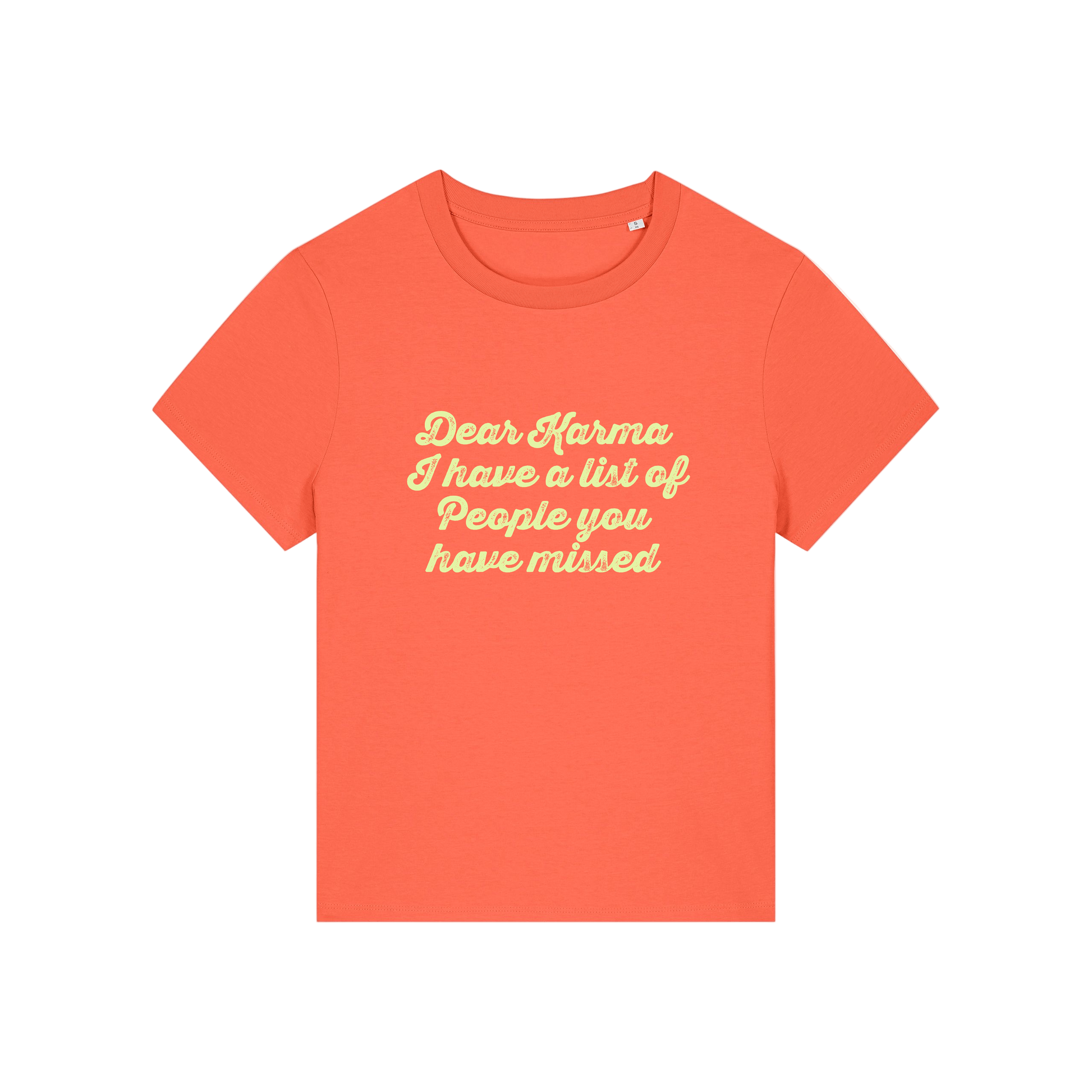orange sarcastic t-shirt with the slogan 'dear karma i have a list of people you have missed'