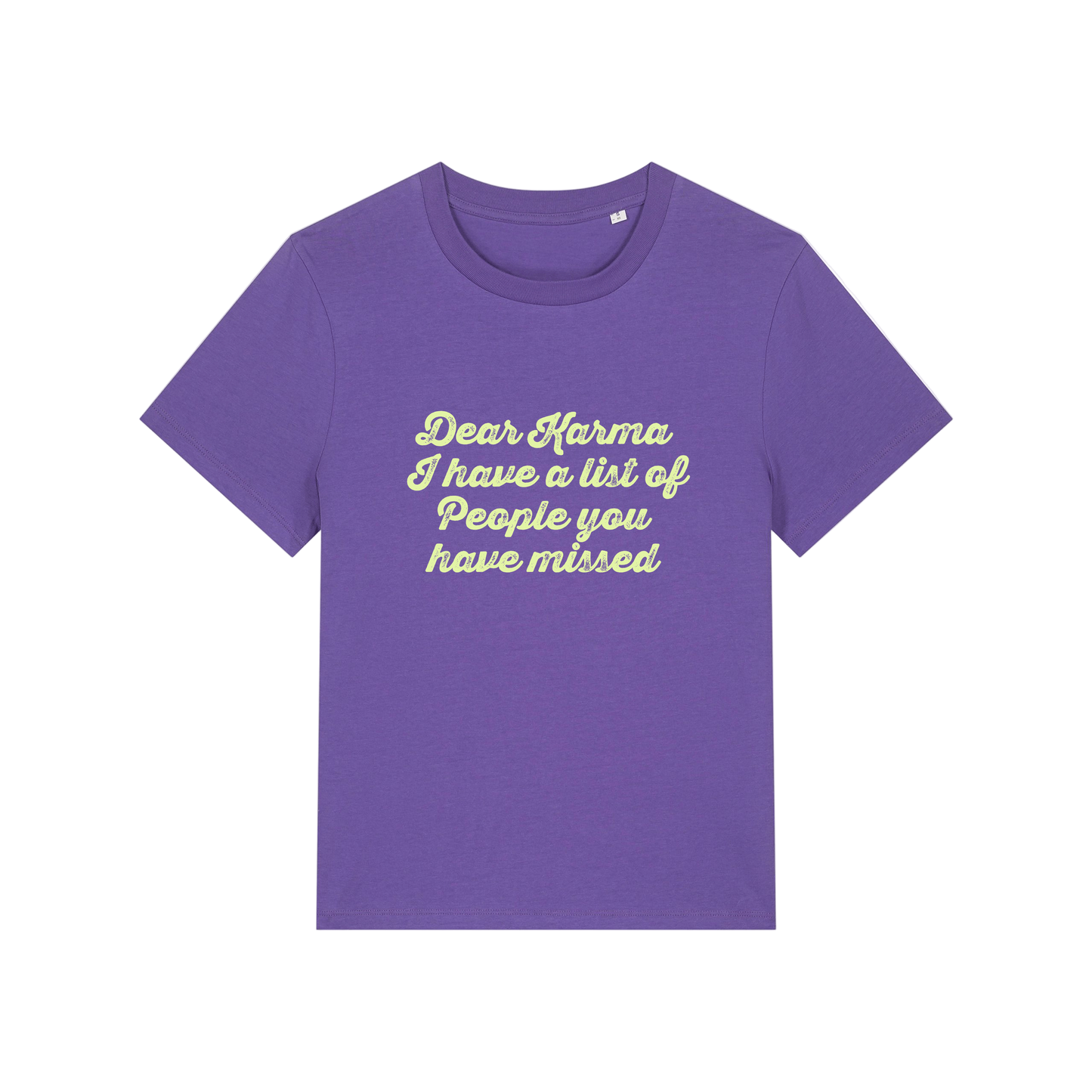 purple sarcastic t-shirt with the slogan 'dear karma i have a list of people you have missed'