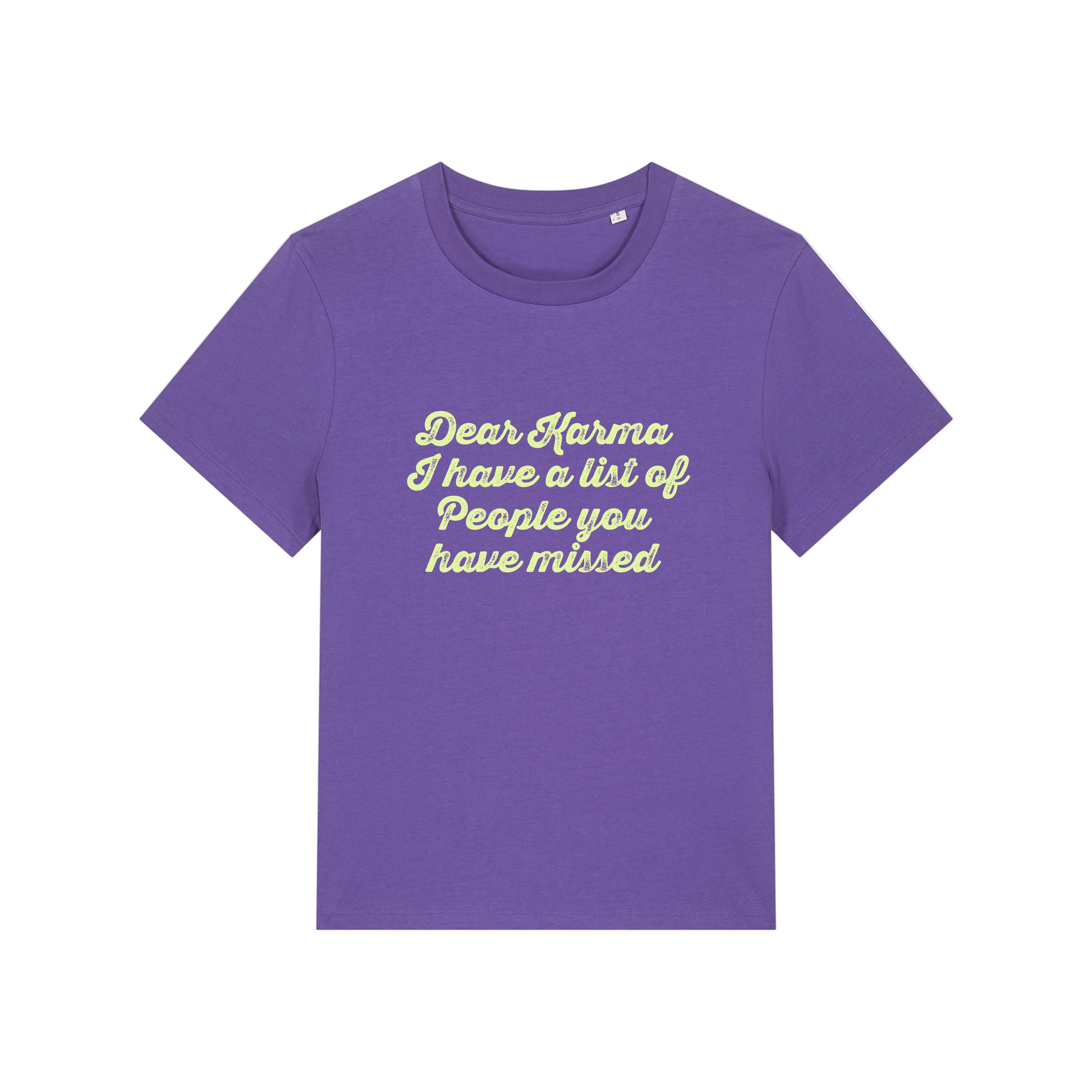 purple sarcastic t-shirt with the slogan 'dear karma i have a list of people you have missed'