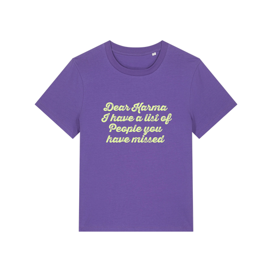 purple sarcastic t-shirt with the slogan 'dear karma i have a list of people you have missed'