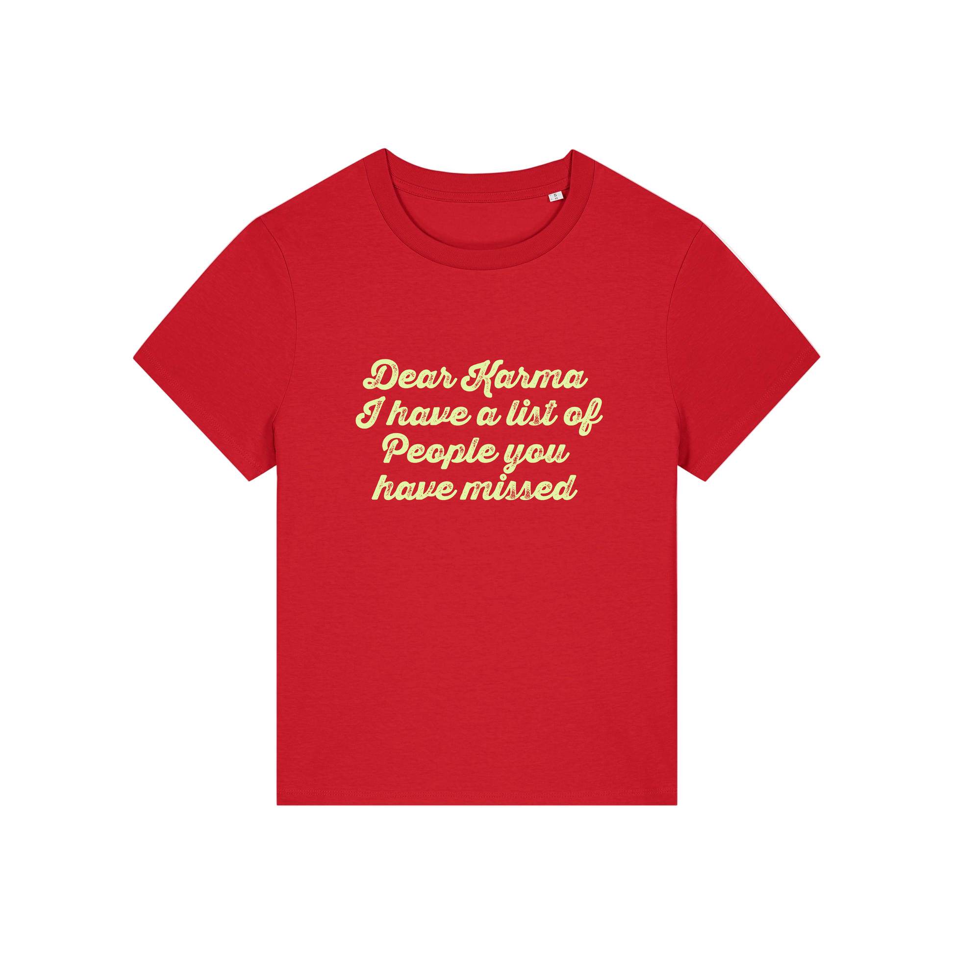 red sarcastic t-shirt with the slogan 'dear karma i have a list of people you have missed'