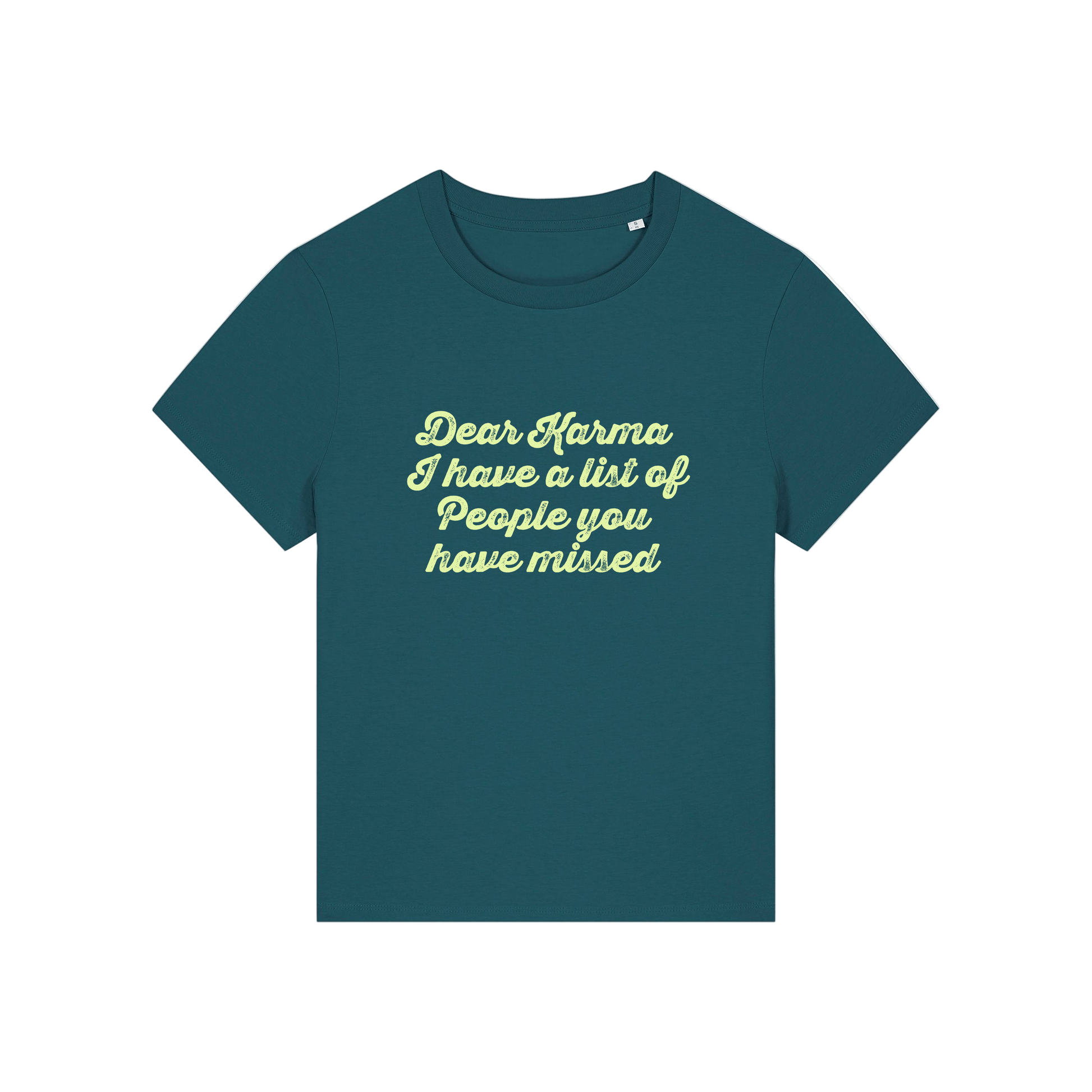 teal sarcastic t-shirt with the slogan 'dear karma i have a list of people you have missed'