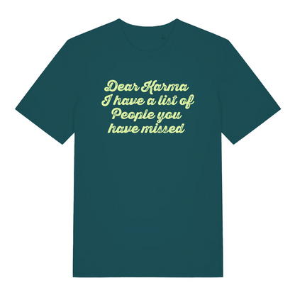 teal women's sarcastic t-shirt with the slogan 'dear karma i have a list of people you have missed'