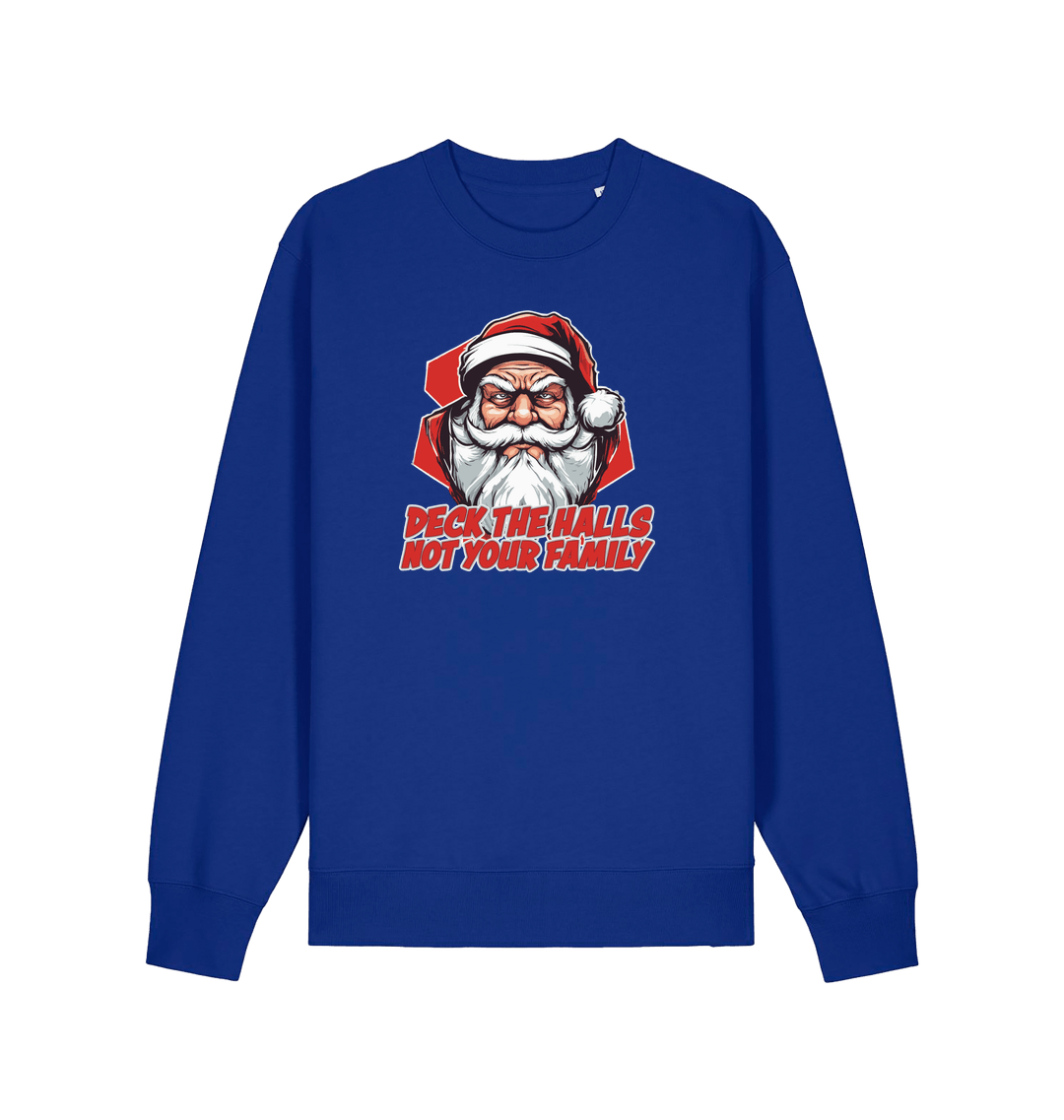 blue christmas jumper with the graphic of santa and the slogan 'deck the halls not your family'