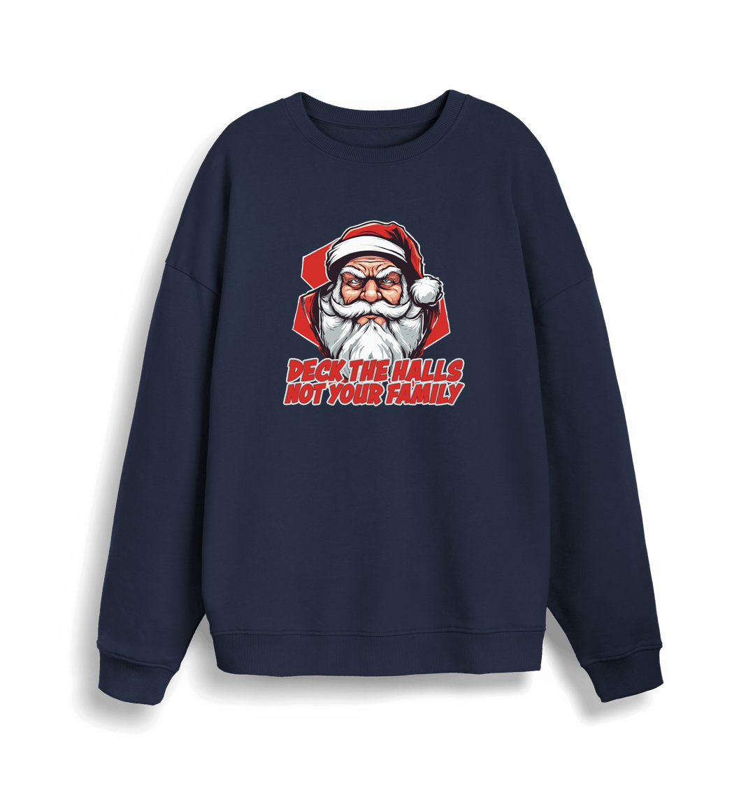 navy christmas jumper with the graphic of santa and the slogan 'deck the halls not your family'