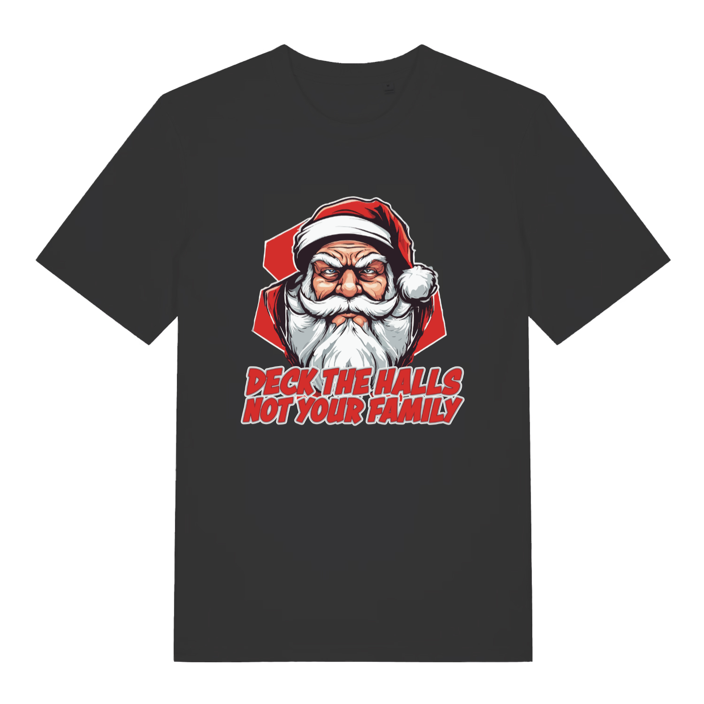 Black Deck The Halls T-shirt flat lay with angry Santa "Deck The Halls Not Your Family" graphic