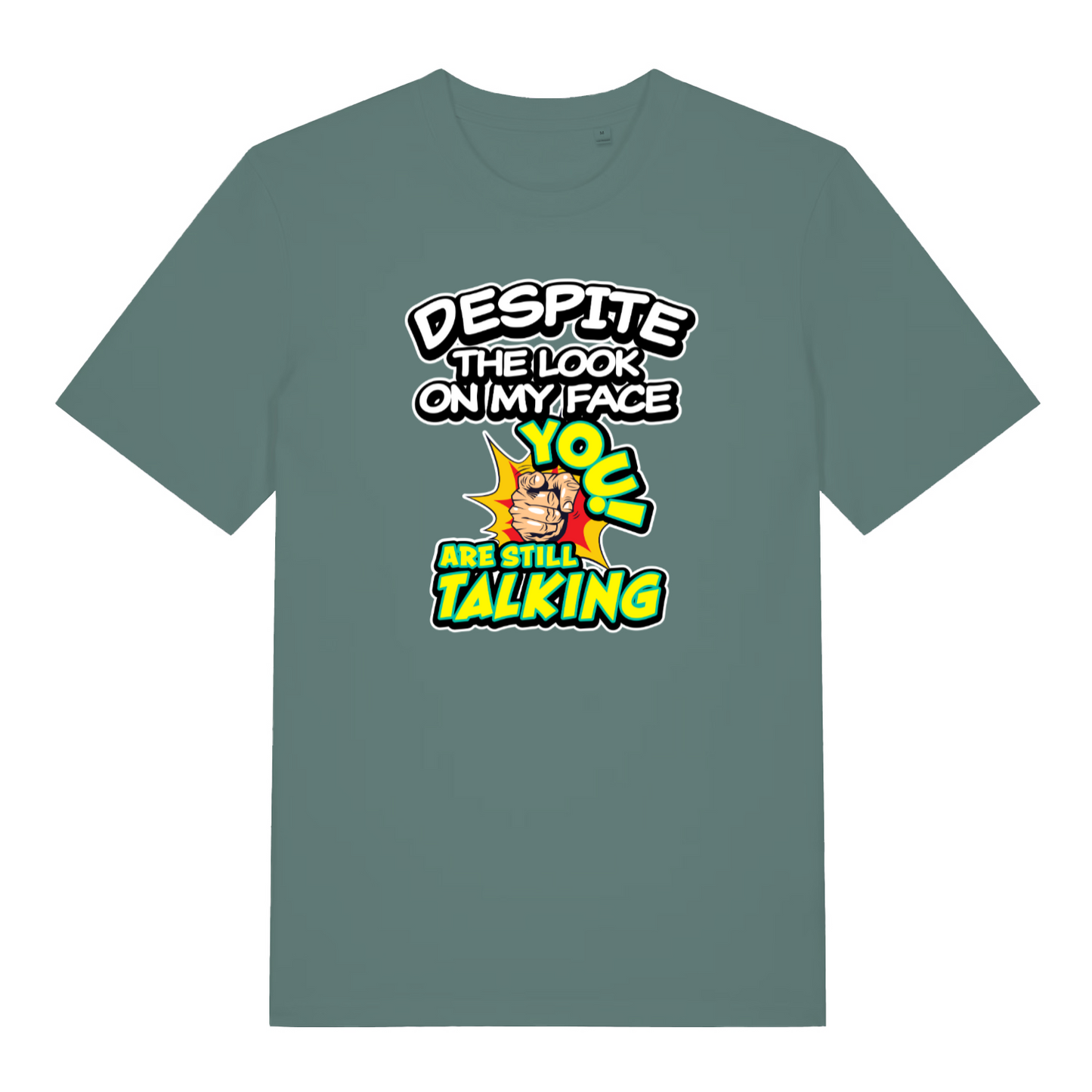 green women's funny slogan t-shirt with the text 'despite the look on my face you are still talking'
