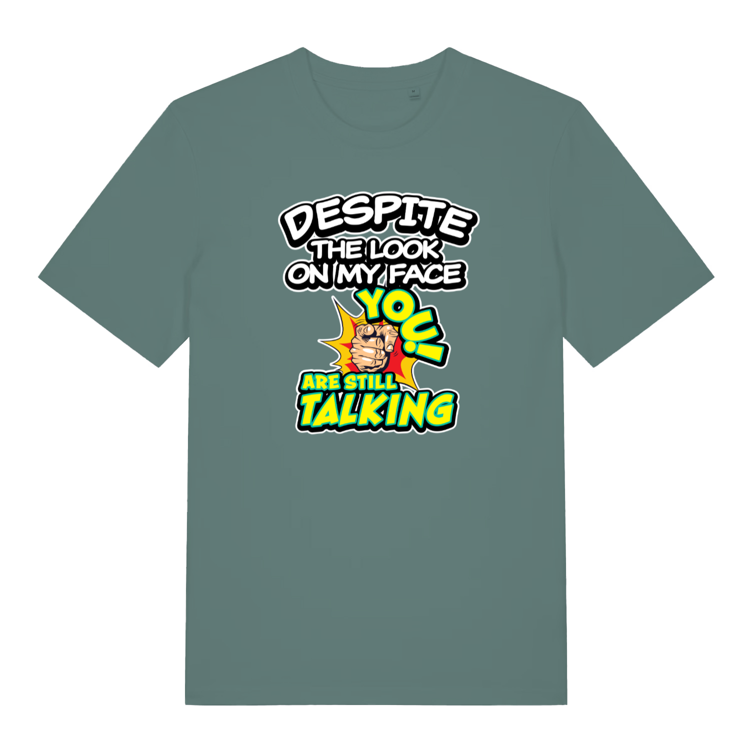 green women's funny slogan t-shirt with the text 'despite the look on my face you are still talking'