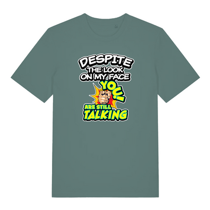 green women's funny slogan t-shirt with the text 'despite the look on my face you are still talking'