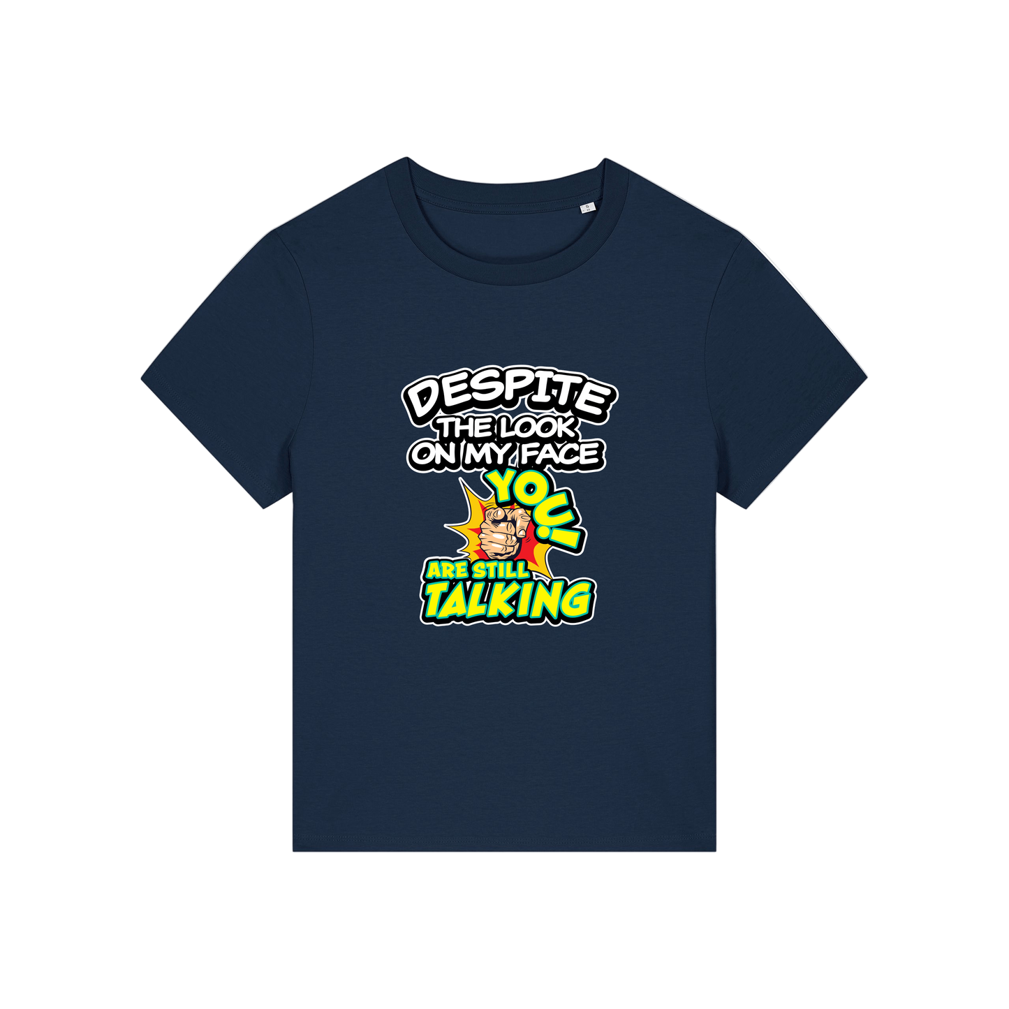 navy funny slogan t-shirt with 'despite the look on my face you are still talking'