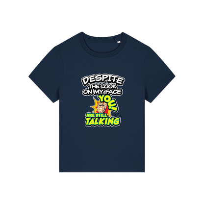 navy funny slogan t-shirt with 'despite the look on my face you are still talking'