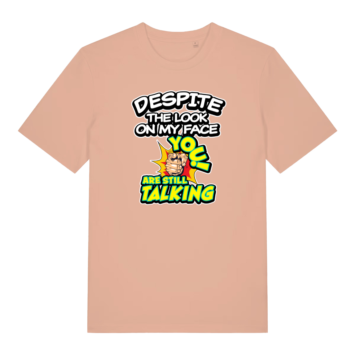 peach women's funny slogan t-shirt with the text 'despite the look on my face you are still talking'