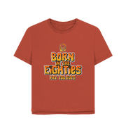 Rust Born In The 80's Women's Relaxed Fit T-shirt