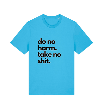 blue funny offensive t-shirt with the slogan 'do no harm take no shit'