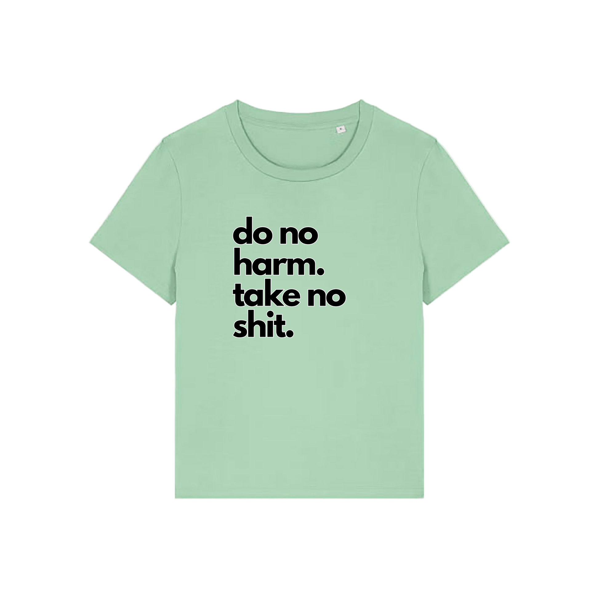 green slogan t-shirt that reads 'do no harm take no shit'