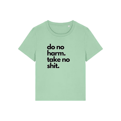 green slogan t-shirt that reads 'do no harm take no shit'