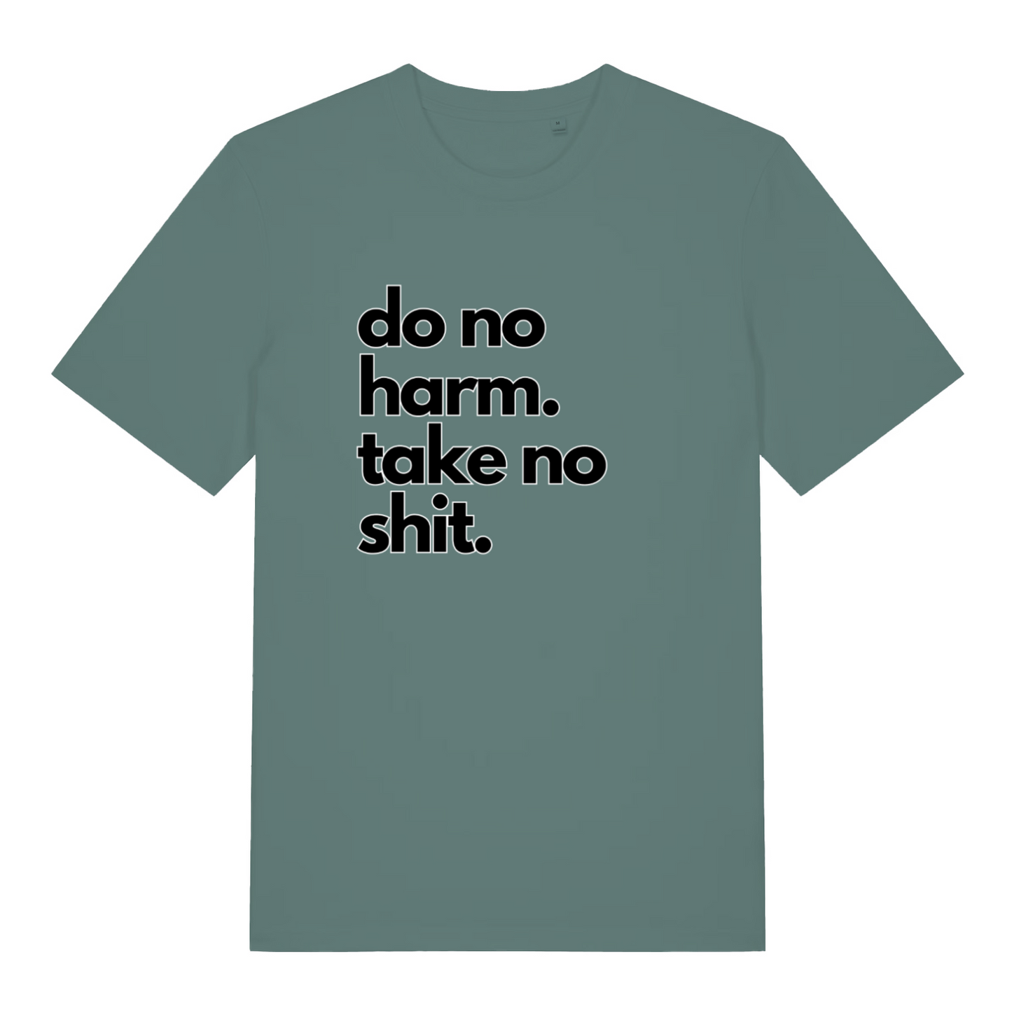 green slogan t-shirt with the text 'do no harm take no shit'