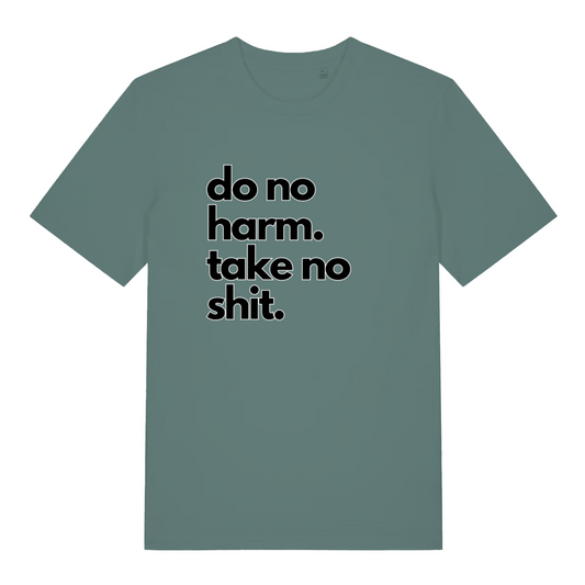 green slogan t-shirt with the text 'do no harm take no shit'