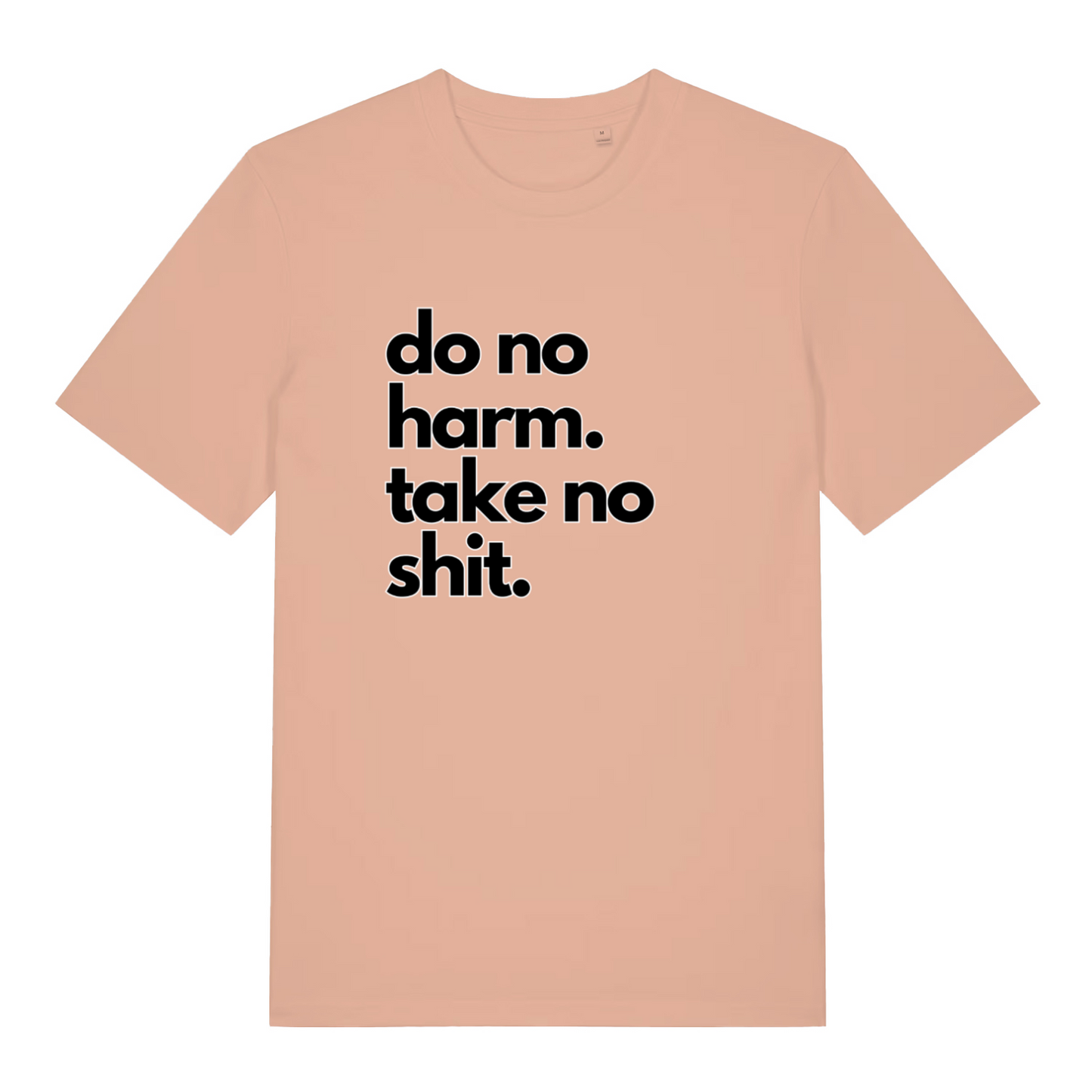 peach slogan t-shirt with the text 'do no harm take no shit'