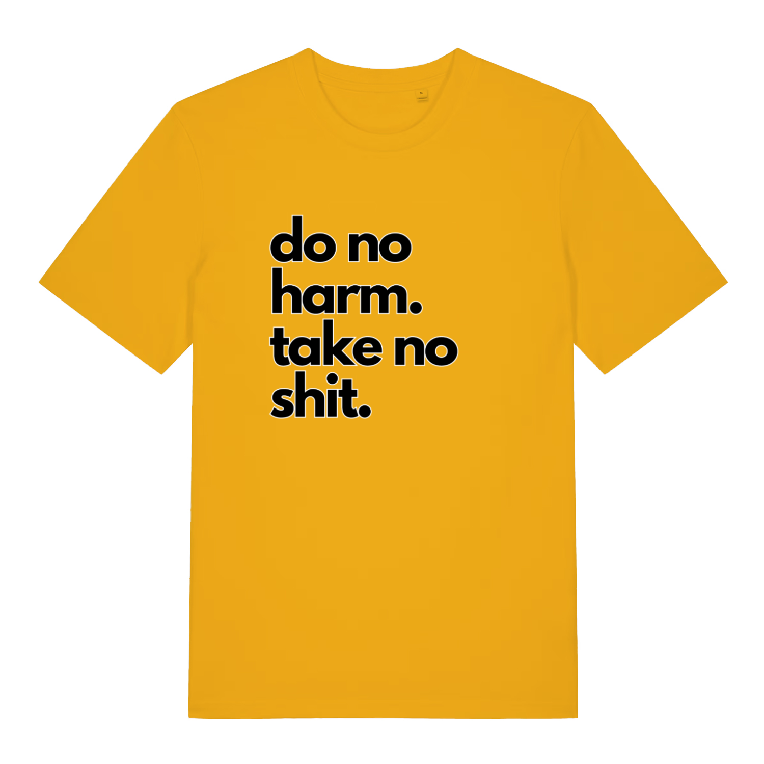 yellow slogan t-shirt with the text 'do no harm take no shit'