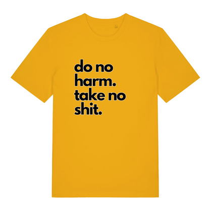 yellow slogan t-shirt with the text 'do no harm take no shit'
