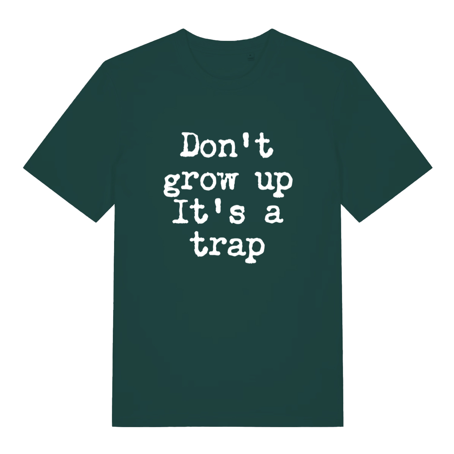 Green Don't Grow Up T-shirt flat lay showing cheeky "It's a trap" slogan