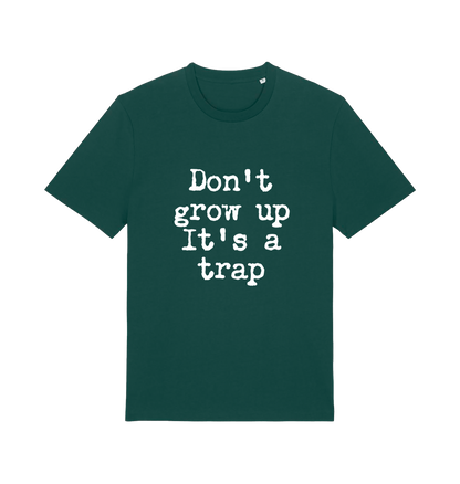 green sarcastic t-shirt with the slogan 'don't grow up it's a trap'
