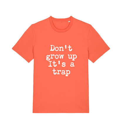 orange sarcastic t-shirt with the slogan 'don't grow up it's a trap'
