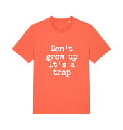 orange sarcastic t-shirt with the slogan 'don't grow up it's a trap'