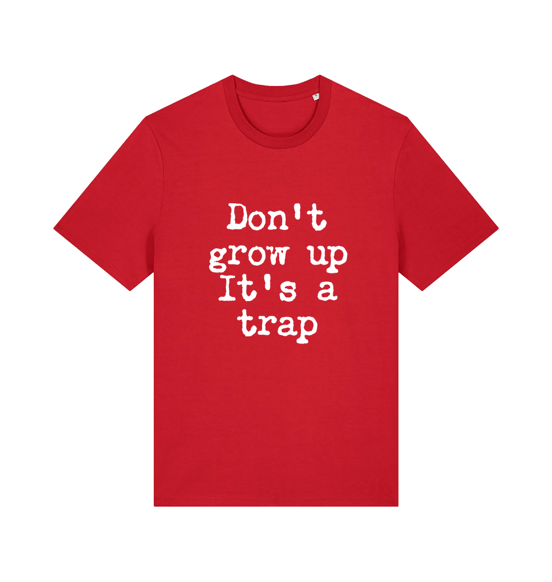 red sarcastic t-shirt with the slogan 'don't grow up it's a trap'