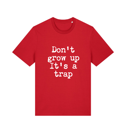 red sarcastic t-shirt with the slogan 'don't grow up it's a trap'