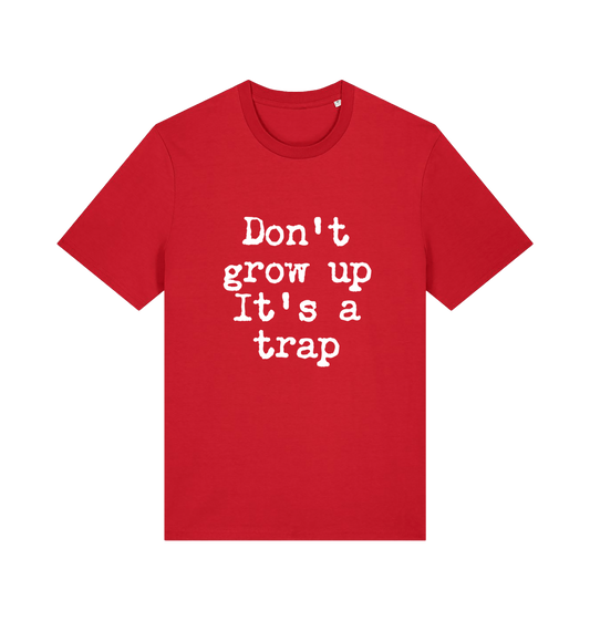 red sarcastic t-shirt with the slogan 'don't grow up it's a trap'