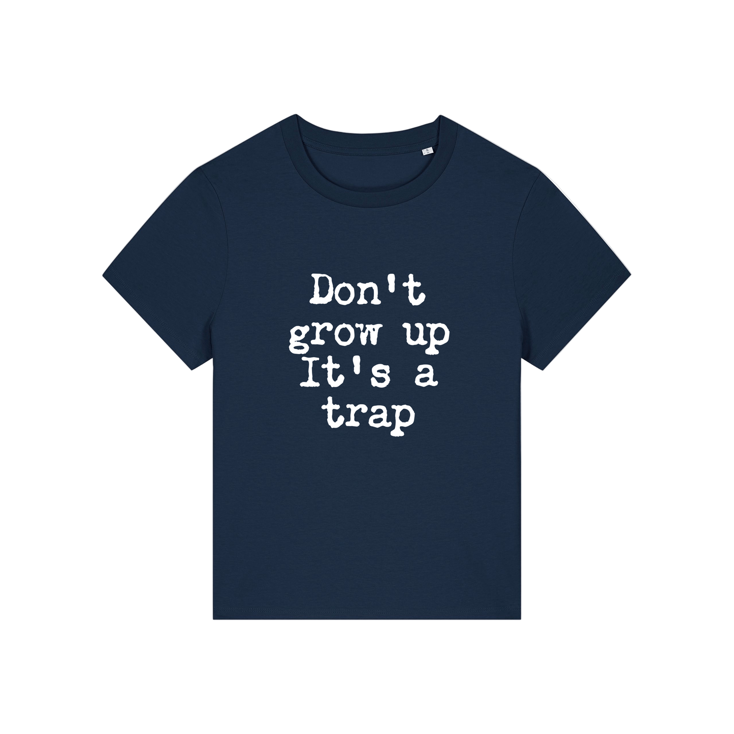 navy funny slogan t-shirt that reads 'don't grow up it's a trap'