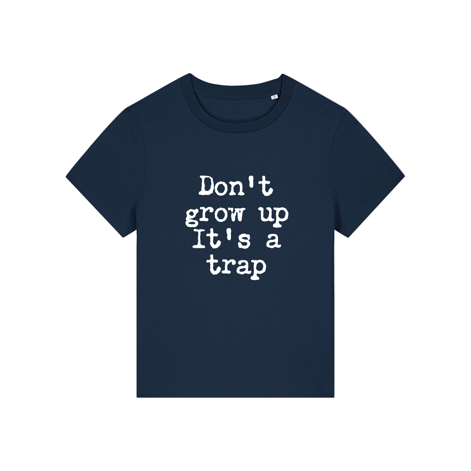 navy funny slogan t-shirt that reads 'don't grow up it's a trap'
