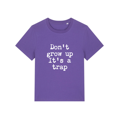 purple funny slogan t-shirt that reads 'don't grow up it's a trap'